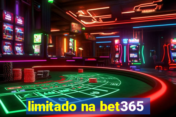 limitado na bet365